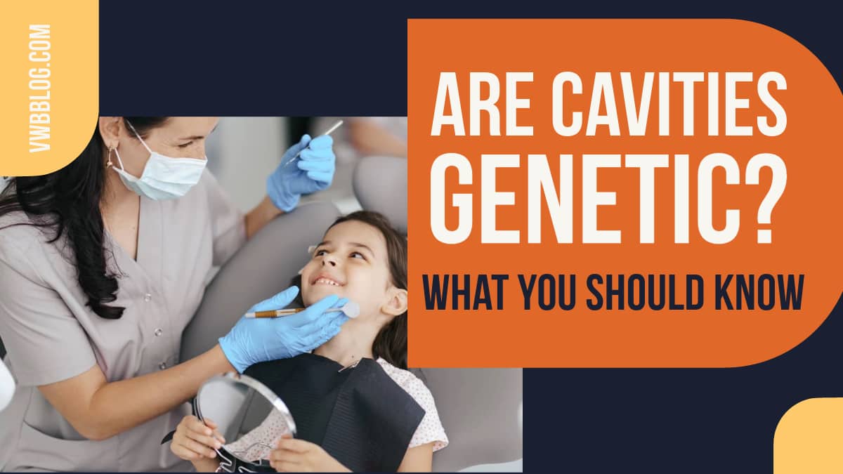 Are Cavities Genetic?
