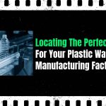 Locating The Perfect Site For Your Plastic Water Bottle Manufacturing Factory