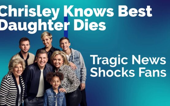 Text Chrisley Knows Best Daughter Dies and all cast