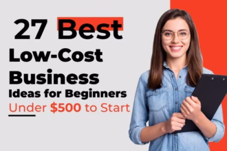 Best Low-Cost Business Ideas for Beginners